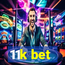 11k bet